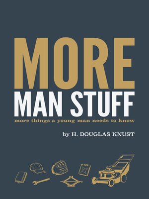 cover image of More Man Stuff More Things a Young Man Needs to Know
